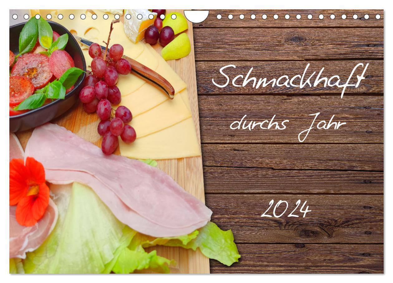 Schmackhaft durchs Jahr (Wandkalender 2024 DIN A4 quer), CALVENDO Monatskalender