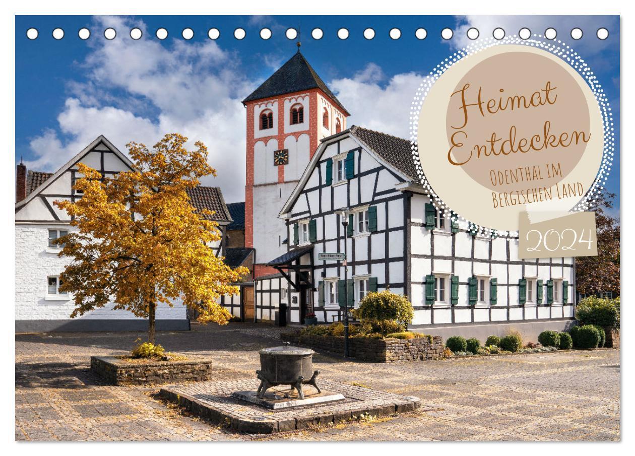 Heimat Entdecken - Odenthal im Bergischen Land (Tischkalender 2024 DIN A5 quer), CALVENDO Monatskalender