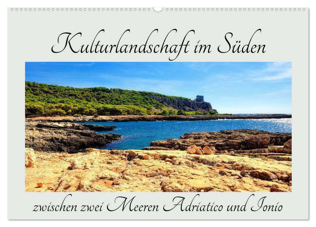 Kulturlandschaft im Süden zwischen zwei Meeren Adriatico und Ionio (Wandkalender 2024 DIN A2 quer), CALVENDO Monatskalender