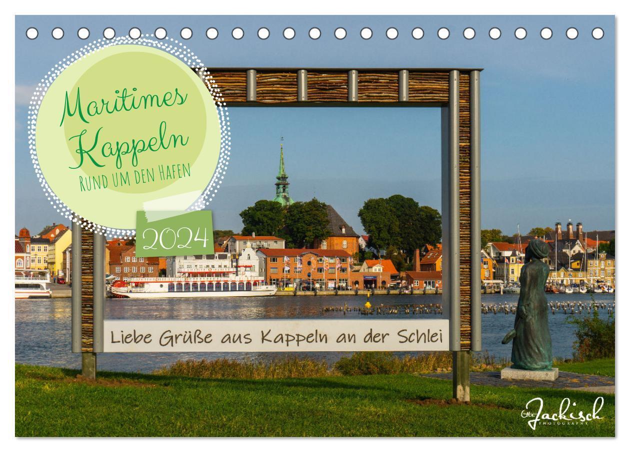 Maritimes Kappeln - Rund um den Hafen (Tischkalender 2024 DIN A5 quer), CALVENDO Monatskalender