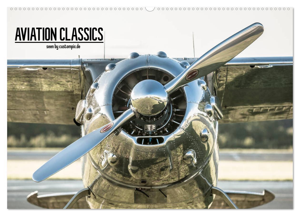 AVIATION CLASSICS seen by custompix.de (Wandkalender 2024 DIN A2 quer), CALVENDO Monatskalender