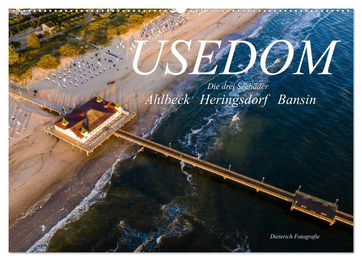 USEDOM Die drei Seebäder Ahlbeck - Heringsdorf - Bansin (Wandkalender 2024 DIN A2 quer), CALVENDO Monatskalender