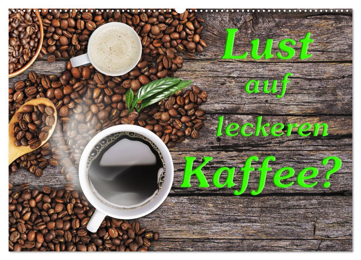 Lust auf leckeren Kaffee? (Wandkalender 2024 DIN A2 quer), CALVENDO Monatskalender