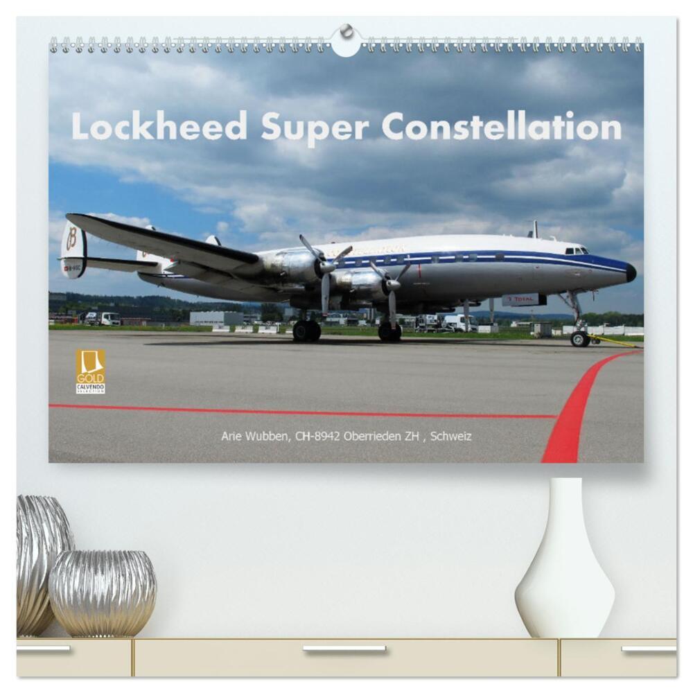 Lockheed Super Constellation HB-RSC (hochwertiger Premium Wandkalender 2024 DIN A2 quer), Kunstdruck in Hochglanz