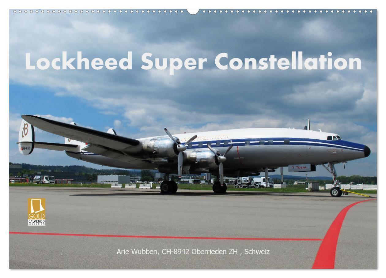 Lockheed Super Constellation HB-RSC (Wandkalender 2024 DIN A2 quer), CALVENDO Monatskalender