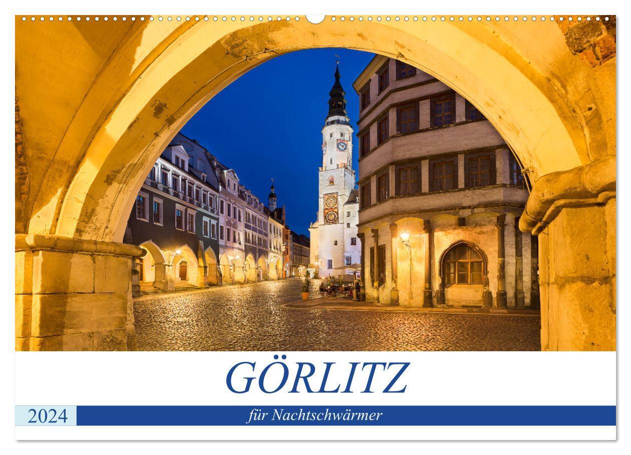 GÖRLITZ für Nachtschwärmer (Wandkalender 2024 DIN A2 quer), CALVENDO Monatskalender