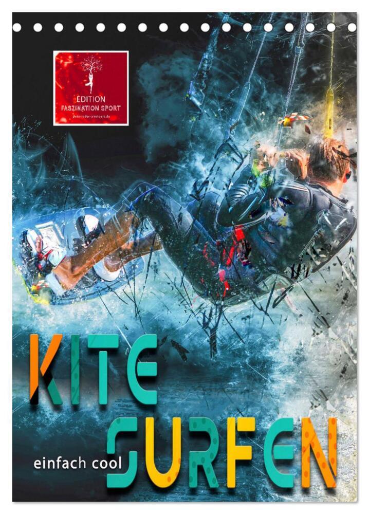 Kitesurfen - einfach cool (Tischkalender 2024 DIN A5 hoch), CALVENDO Monatskalender