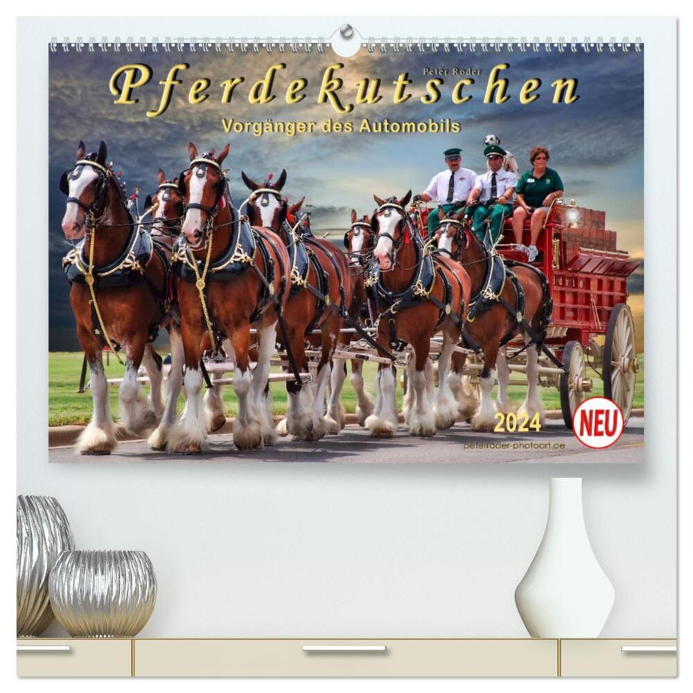 Pferdekutschen - Vorgänger des Automobils (hochwertiger Premium Wandkalender 2024 DIN A2 quer), Kunstdruck in Hochglanz