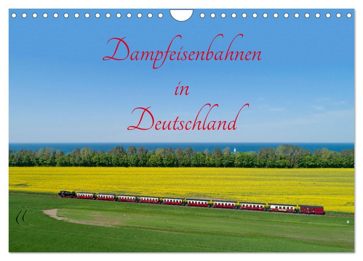 Dampfeisenbahnen in Deutschland (Wandkalender 2024 DIN A4 quer), CALVENDO Monatskalender