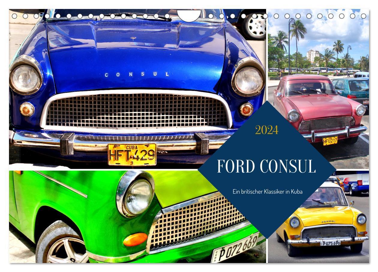 FORD CONSUL - Ein britischer Klassiker in Kuba (Wandkalender 2024 DIN A4 quer), CALVENDO Monatskalender