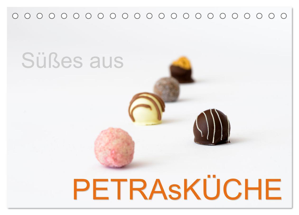 Süsses aus PETRAsKÜCHE (Tischkalender 2024 DIN A5 quer), CALVENDO Monatskalender