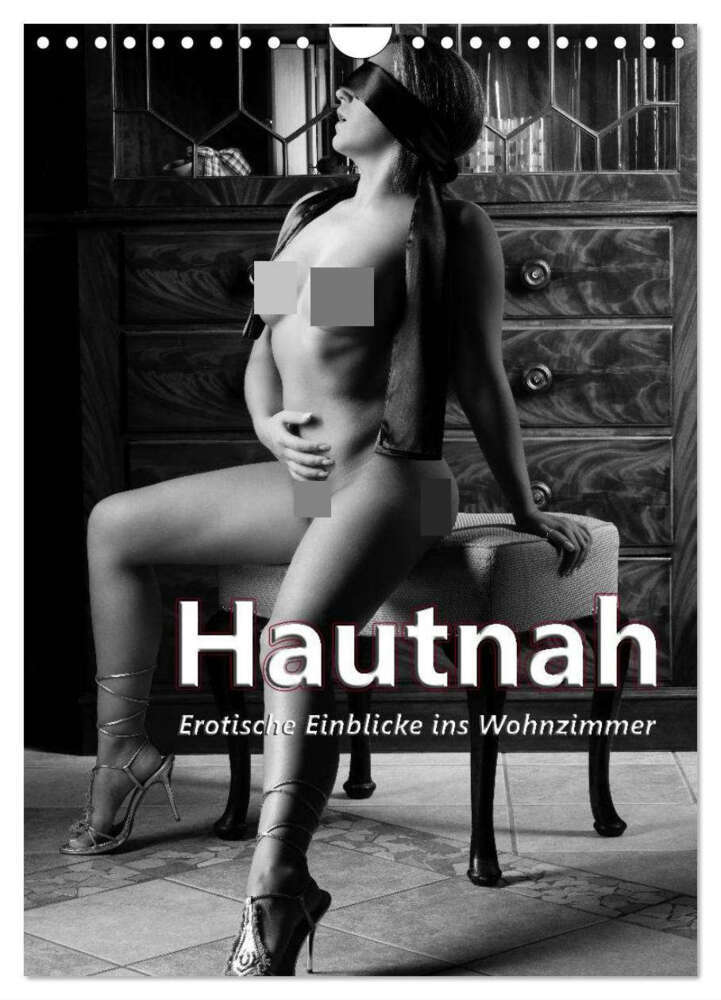 Hautnah - Erotische Einblicke ins Wohnzimmer (Wandkalender 2024 DIN A4 hoch), CALVENDO Monatskalender