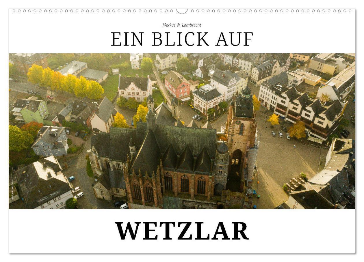 Ein Blick auf Wetzlar (Wandkalender 2024 DIN A2 quer), CALVENDO Monatskalender