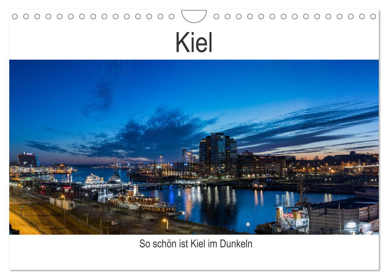 So schön ist Kiel im Dunkeln (Wandkalender 2024 DIN A4 quer), CALVENDO Monatskalender