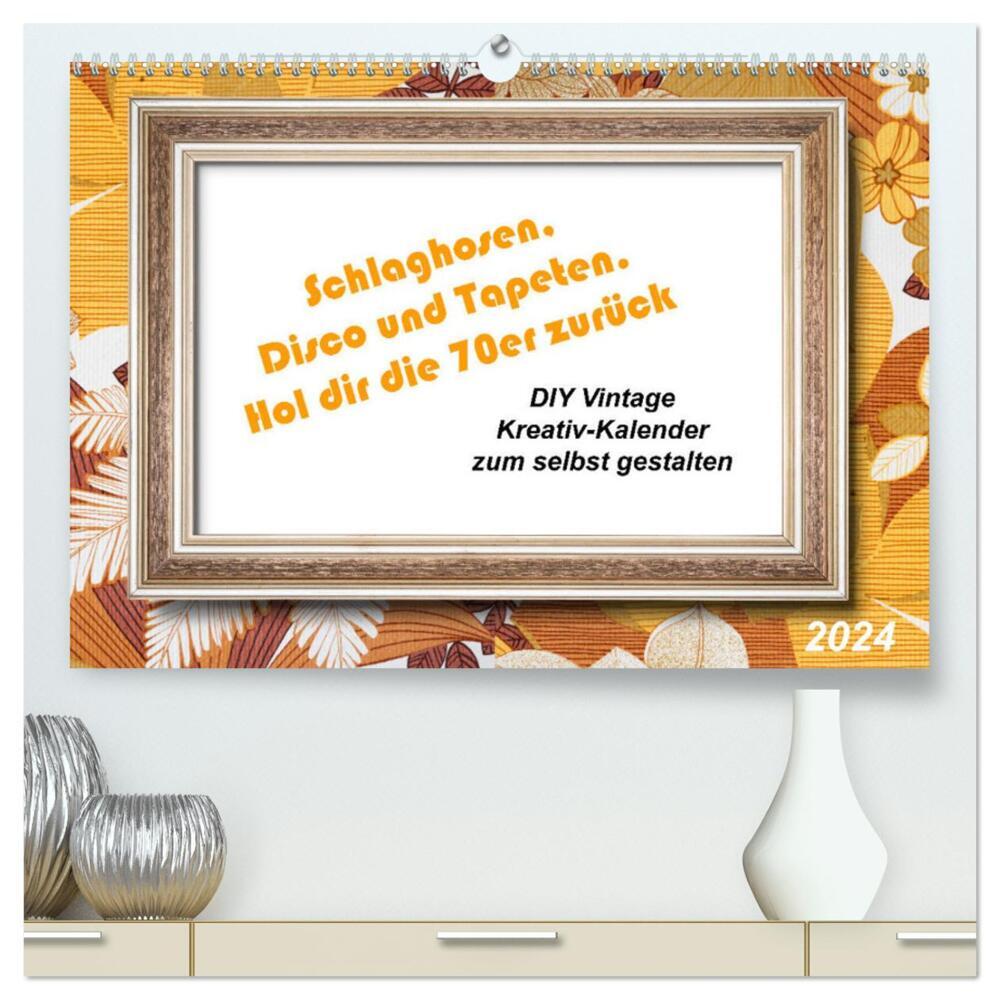 Schlaghosen, Disco und Tapeten. Hol dir die 70er zurück (hochwertiger Premium Wandkalender 2024 DIN A2 quer), Kunstdruck in Hochglanz