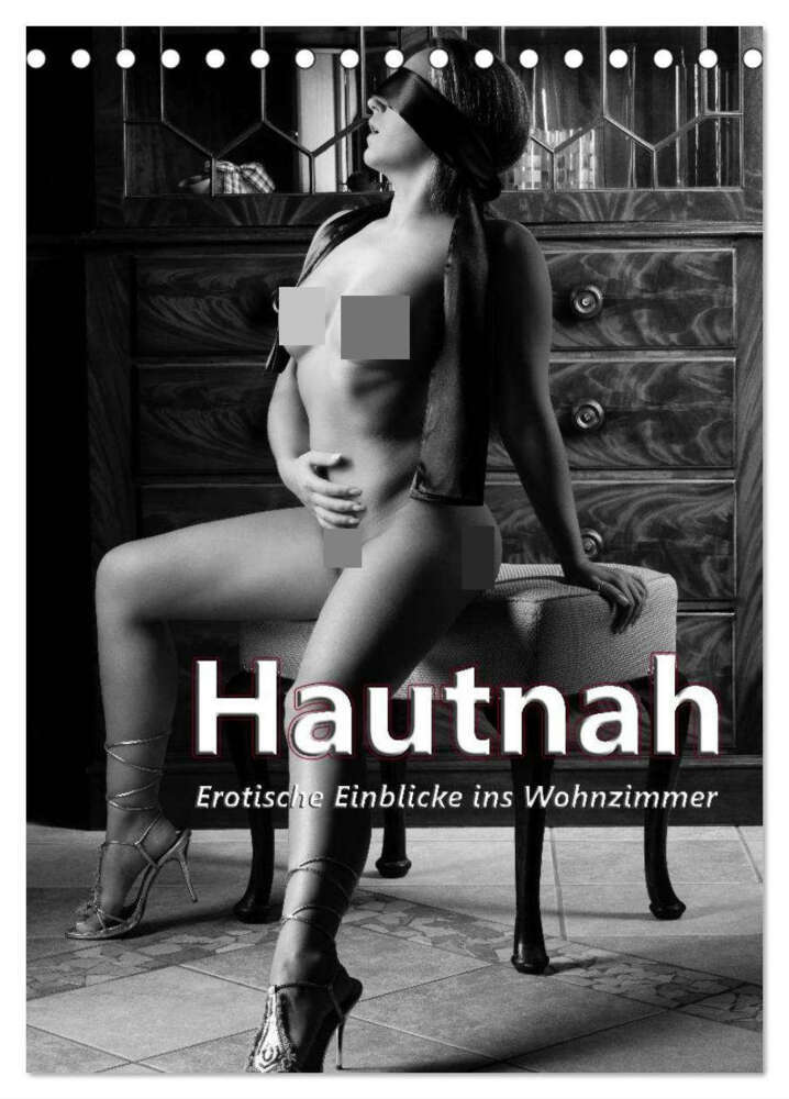 Hautnah - Erotische Einblicke ins Wohnzimmer (Tischkalender 2024 DIN A5 hoch), CALVENDO Monatskalender