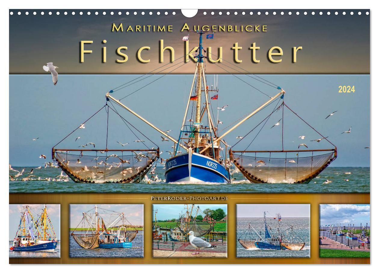Maritime Augenblicke - Fischkutter (Wandkalender 2024 DIN A3 quer), CALVENDO Monatskalender