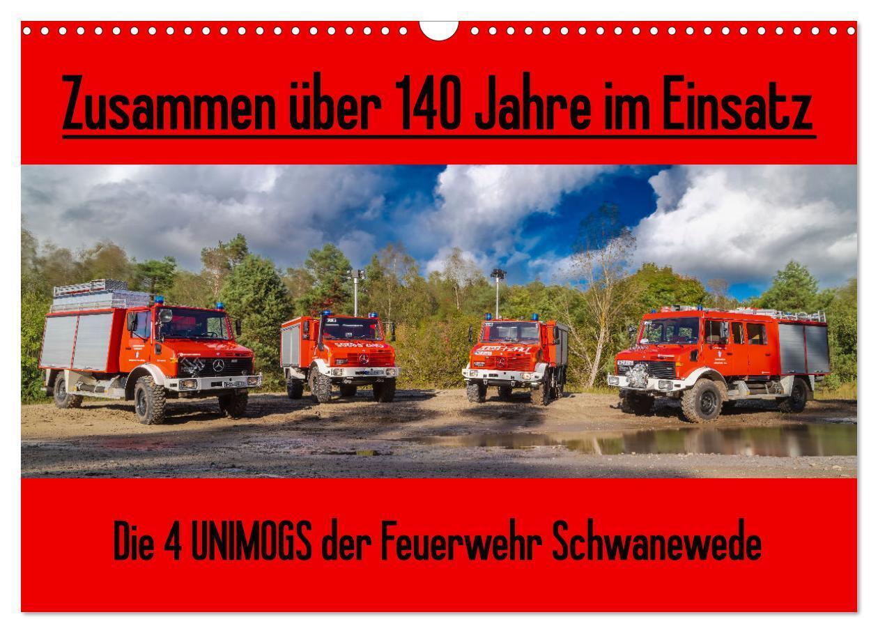 Die 4 UNIMOGS der Feuerwehr Schwanewede (Wandkalender 2024 DIN A3 quer), CALVENDO Monatskalender