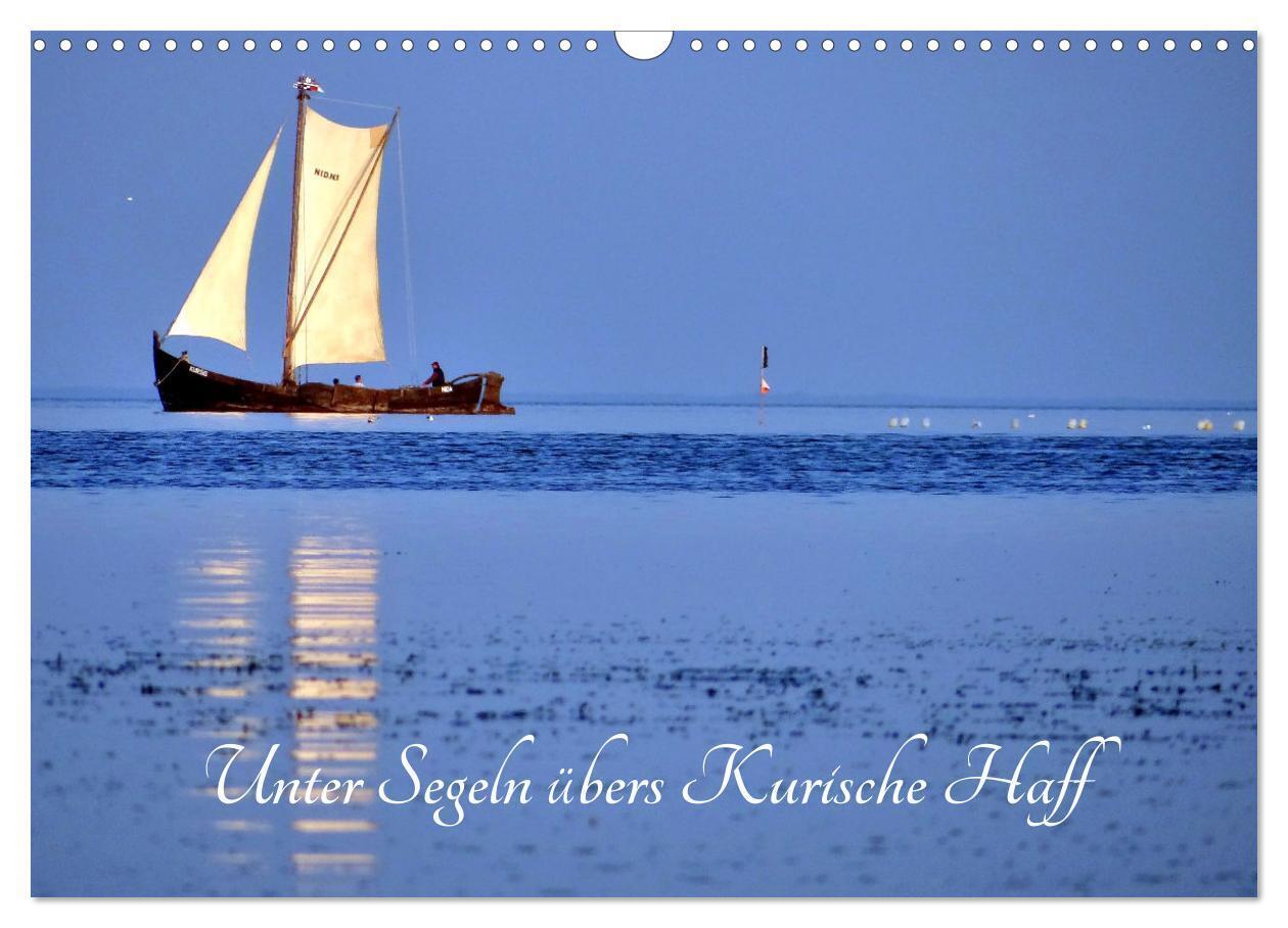 Unter Segeln übers Kurische Haff (Wandkalender 2024 DIN A3 quer), CALVENDO Monatskalender