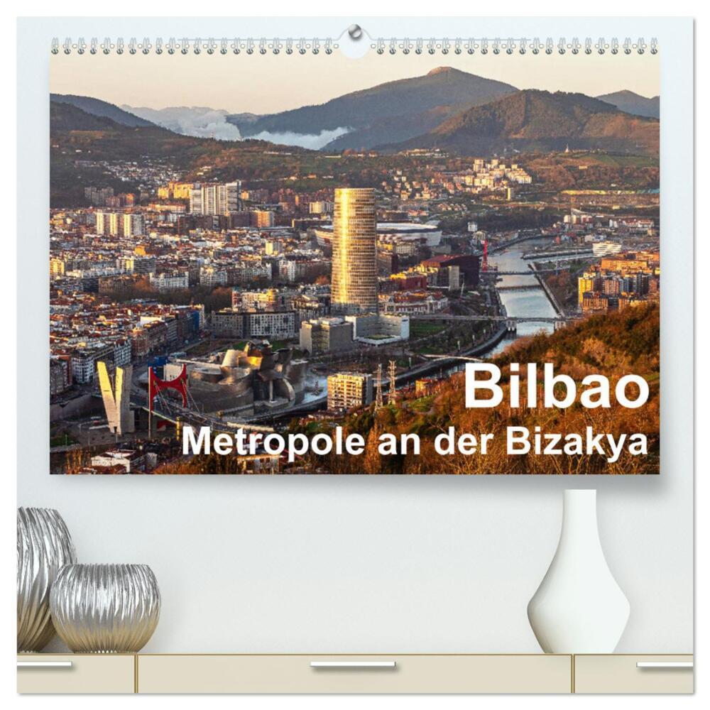 Bilbao. Metropole an der Biskaya. (hochwertiger Premium Wandkalender 2024 DIN A2 quer), Kunstdruck in Hochglanz