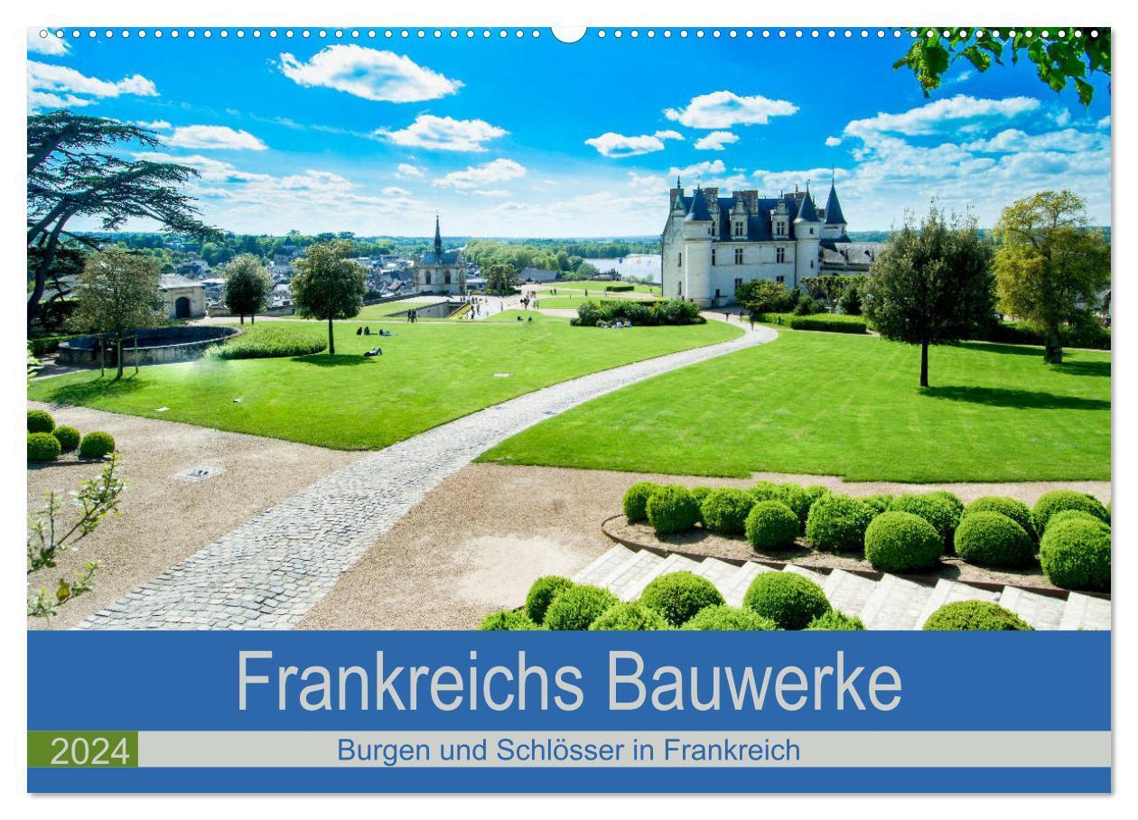 Frankeichs Bauwerke - Schlöser und Burgen in der Grand Nation (Wandkalender 2024 DIN A2 quer), CALVENDO Monatskalender