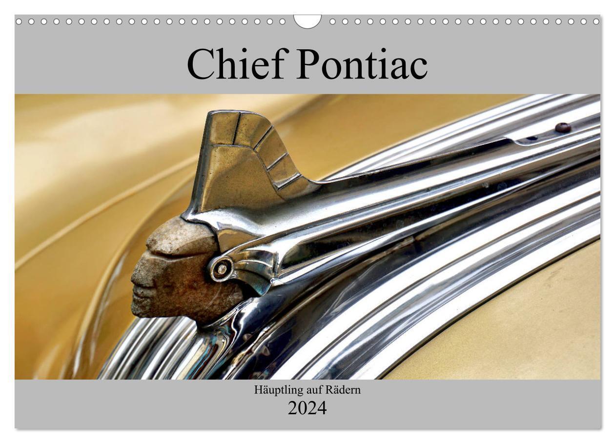 Chief Pontiac - Häuptling auf Rädern (Wandkalender 2024 DIN A3 quer), CALVENDO Monatskalender