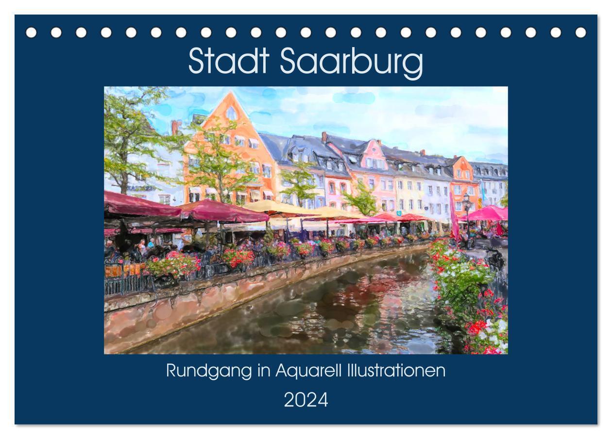 Stadt Saarburg - Rundgang in Aquarell Illustrationen (Tischkalender 2024 DIN A5 quer), CALVENDO Monatskalender