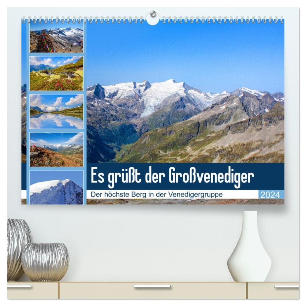 Es grüßt der Großvenediger (hochwertiger Premium Wandkalender 2024 DIN A2 quer), Kunstdruck in Hochglanz