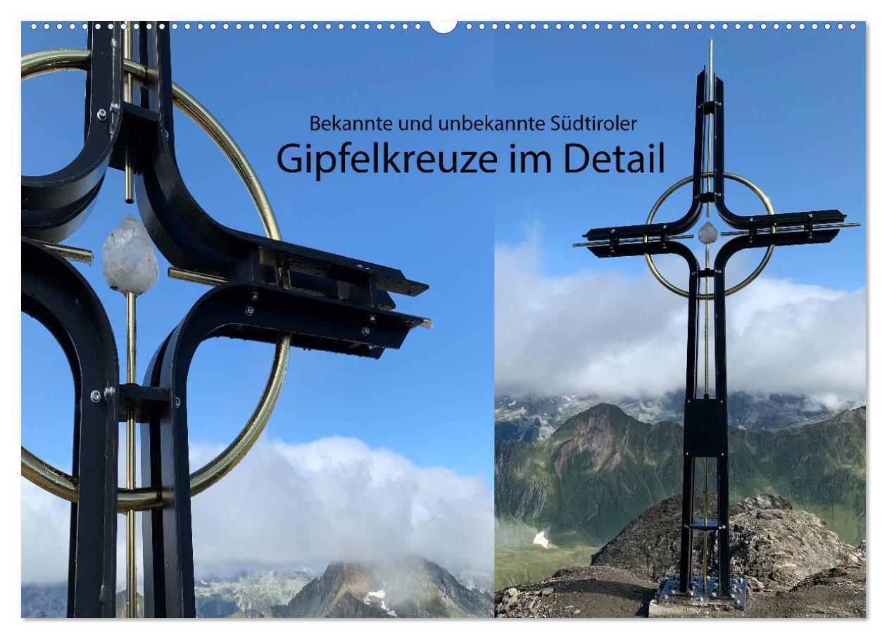 Bekannte und unbekannte Südtiroler Gipfelkreuze im Detail (Wandkalender 2024 DIN A2 quer), CALVENDO Monatskalender