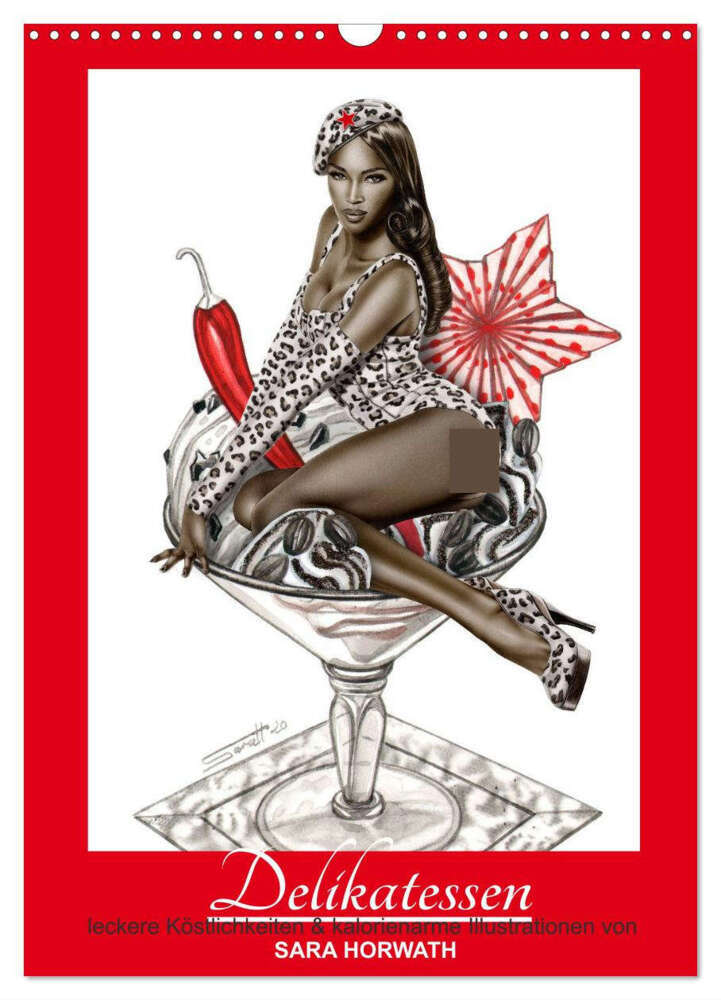 DELIKATESSEN - leckere Köstlichkeiten & kalorienarme Pin up Illustrationen, Zeichnungen, Grafiken und Malerei der Marke "Burlesque up your wall" von Sara Horwath (Wandkalender 2024 DIN A3 hoch), CALVENDO Monatskalender