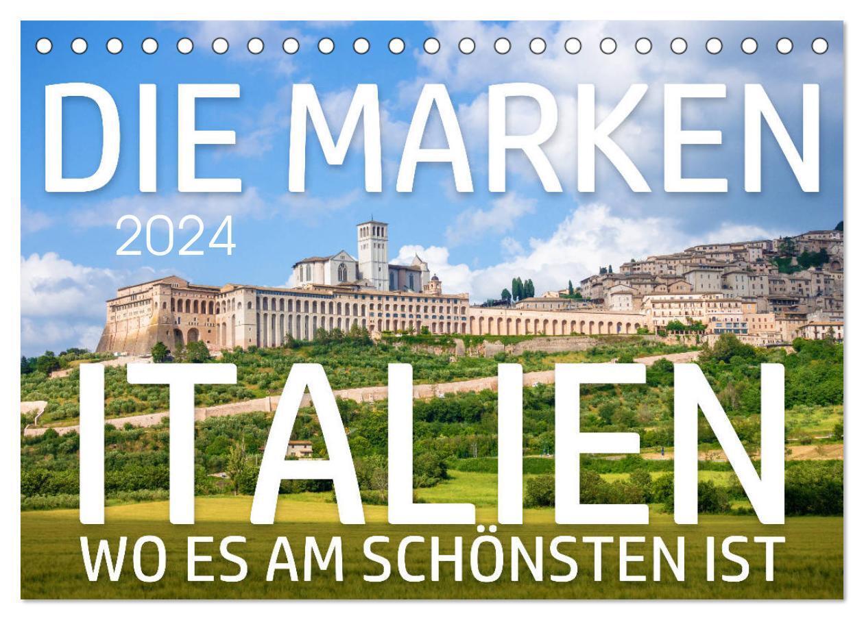 Die Marken - Italien wo es am schönsten ist (Tischkalender 2024 DIN A5 quer), CALVENDO Monatskalender