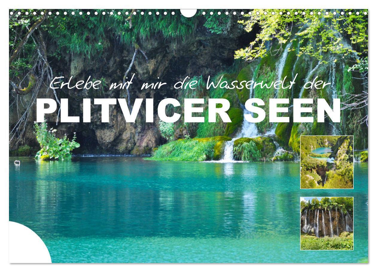 Erlebe mit mir die Wasserwelt der Plitvicer Seen (Wandkalender 2024 DIN A3 quer), CALVENDO Monatskalender