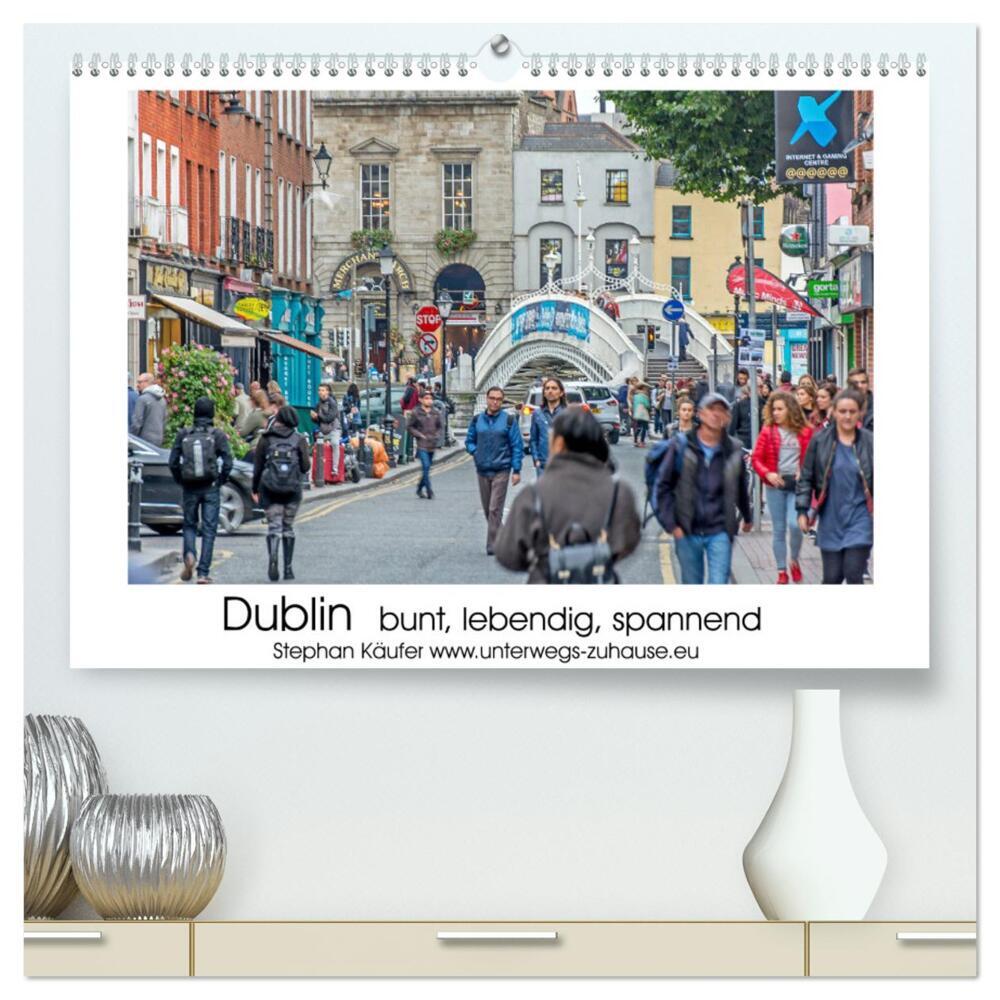 Dublin bunt, lebendig, spannend (hochwertiger Premium Wandkalender 2024 DIN A2 quer), Kunstdruck in Hochglanz