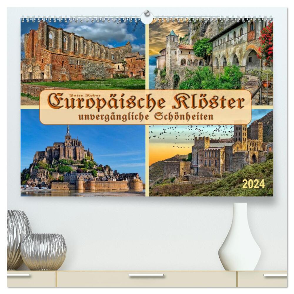 Europäische Klöster - unvergängliche Schönheiten (hochwertiger Premium Wandkalender 2024 DIN A2 quer), Kunstdruck in Hochglanz