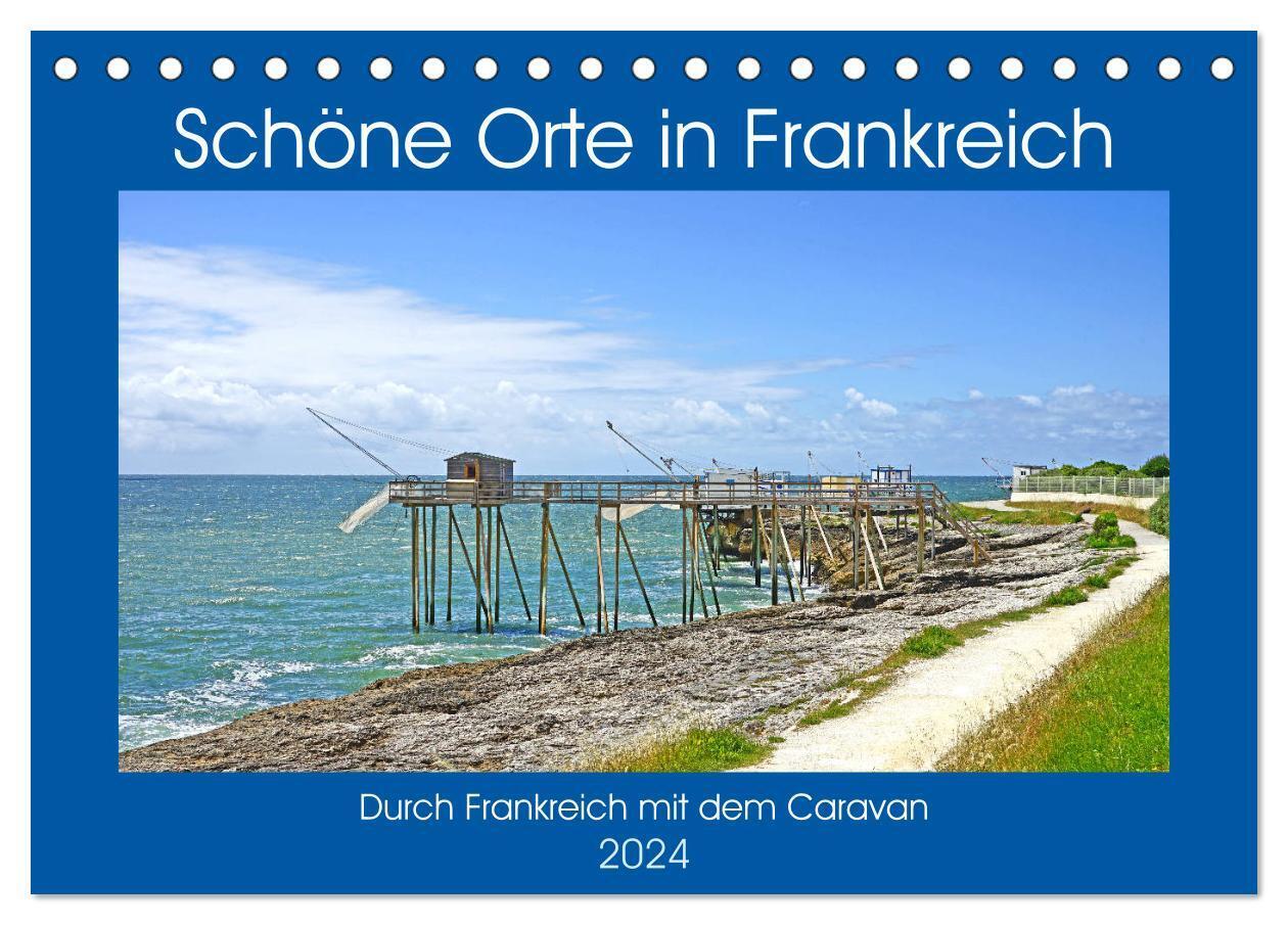 Schöne Orte in Frankreich (Tischkalender 2024 DIN A5 quer), CALVENDO Monatskalender