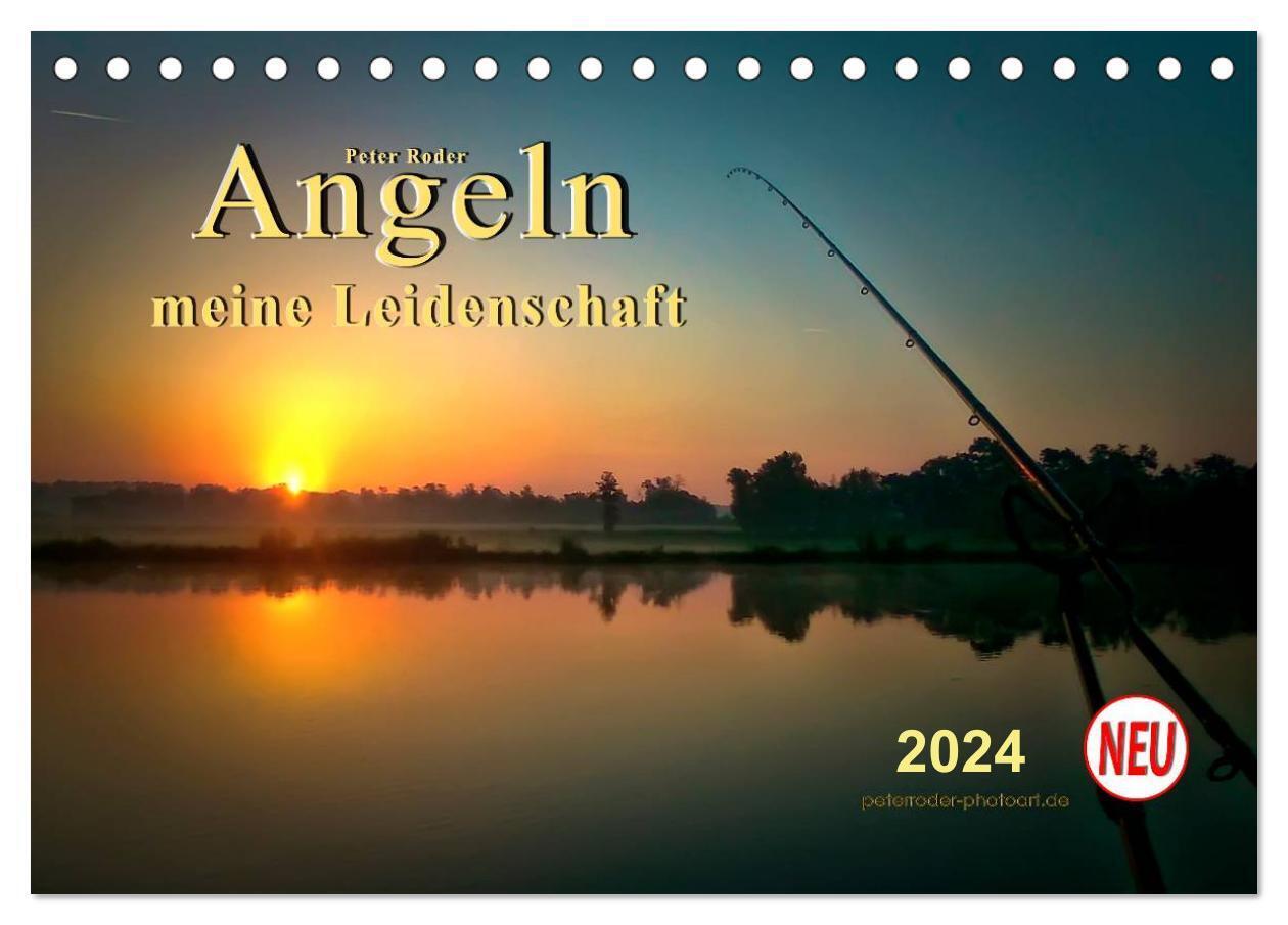 Angeln - meine Leidenschaft (Tischkalender 2024 DIN A5 quer), CALVENDO Monatskalender