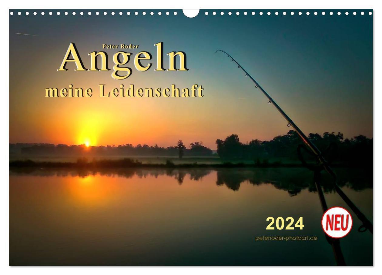Angeln - meine Leidenschaft (Wandkalender 2024 DIN A3 quer), CALVENDO Monatskalender