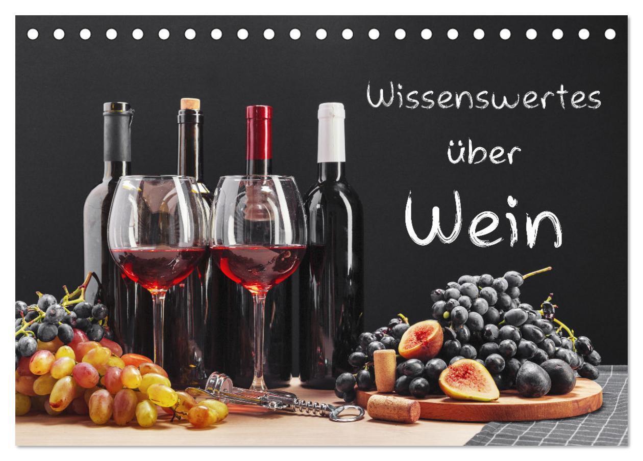 Wissenswertes über Wein (Tischkalender 2024 DIN A5 quer), CALVENDO Monatskalender