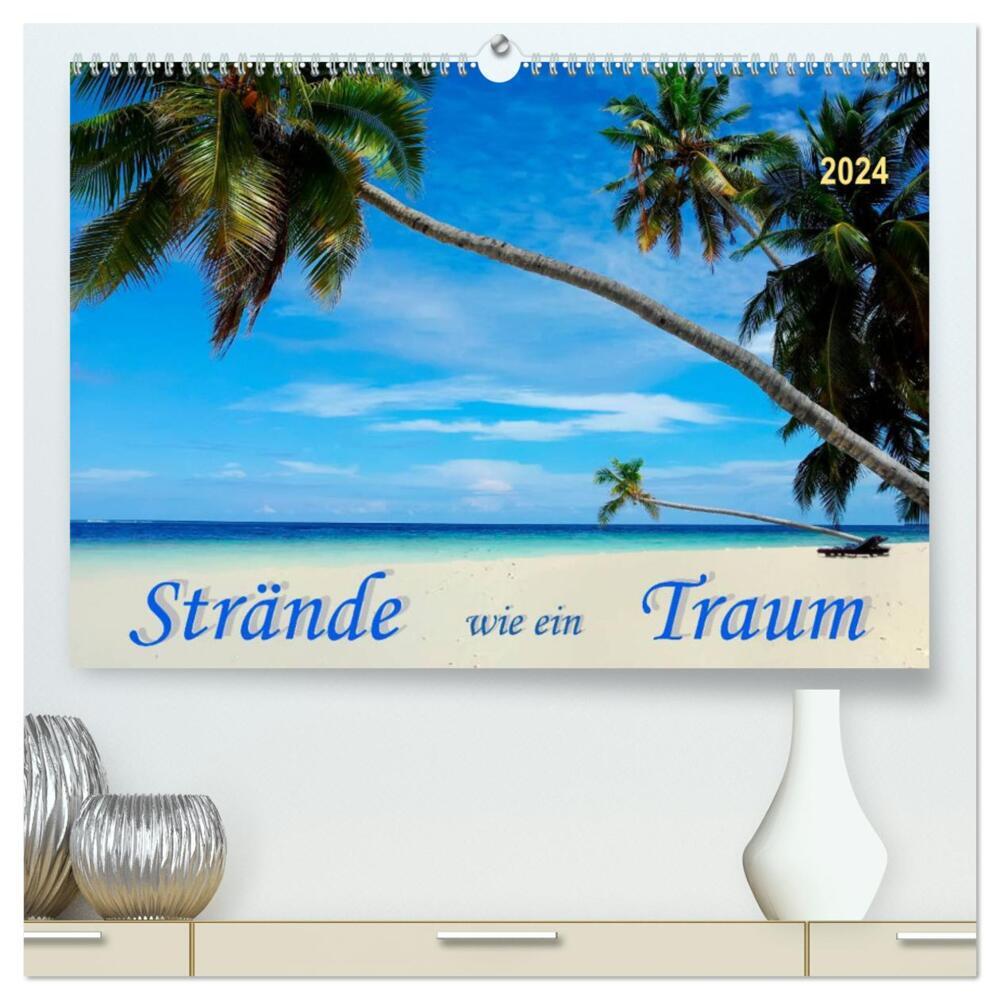Strände wie ein Traum (hochwertiger Premium Wandkalender 2024 DIN A2 quer), Kunstdruck in Hochglanz