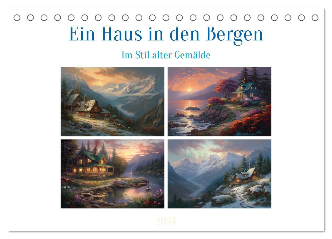 Ein Haus in den Bergen (Tischkalender 2024 DIN A5 quer), CALVENDO Monatskalender