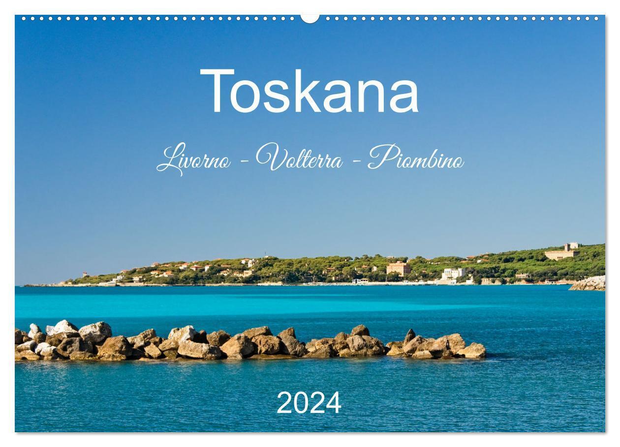 Toskana. Livorno - Volterra - Piombino (Wandkalender 2024 DIN A2 quer), CALVENDO Monatskalender