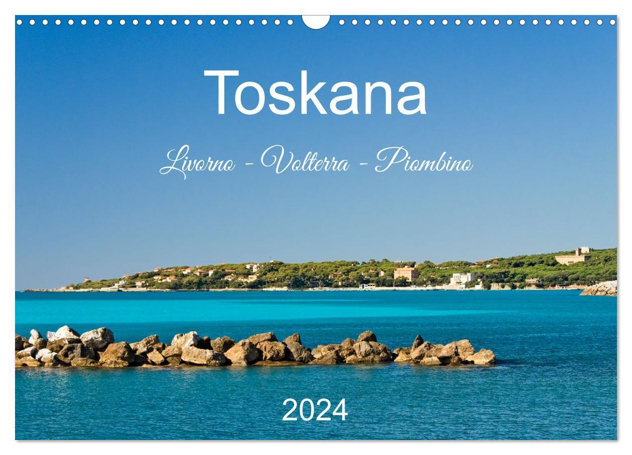 Toskana. Livorno - Volterra - Piombino (Wandkalender 2024 DIN A3 quer), CALVENDO Monatskalender