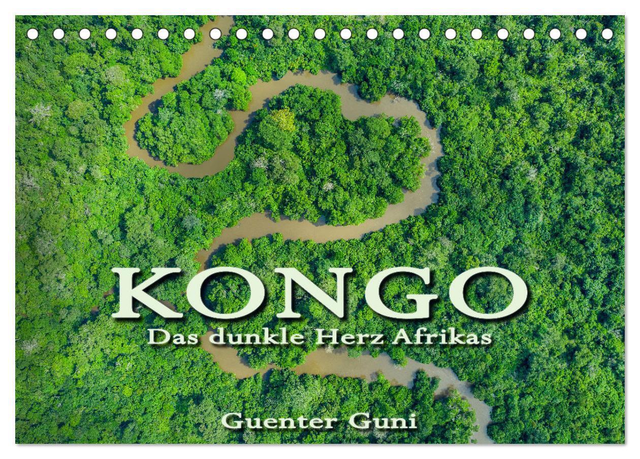 KONGO - das dunkle Herz Afrikas (Tischkalender 2024 DIN A5 quer), CALVENDO Monatskalender