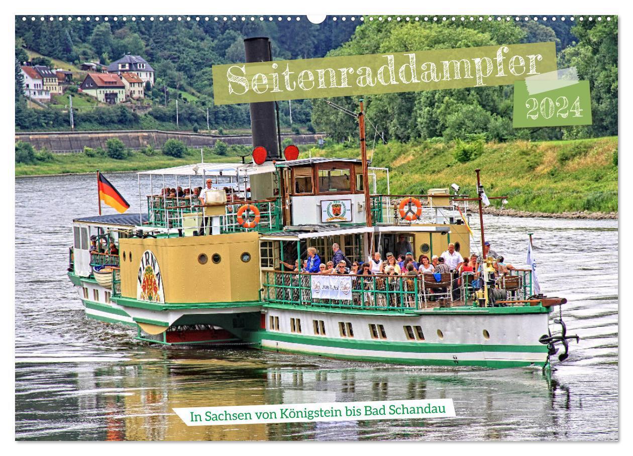 Seitenraddampfer - In Sachsen von Königstein bis Bad Schandau (Wandkalender 2024 DIN A2 quer), CALVENDO Monatskalender