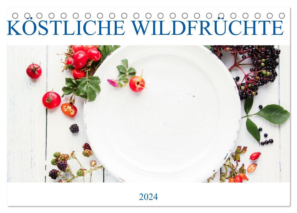 KÖSTLICHE WILDFRÜCHTE (Tischkalender 2024 DIN A5 quer), CALVENDO Monatskalender