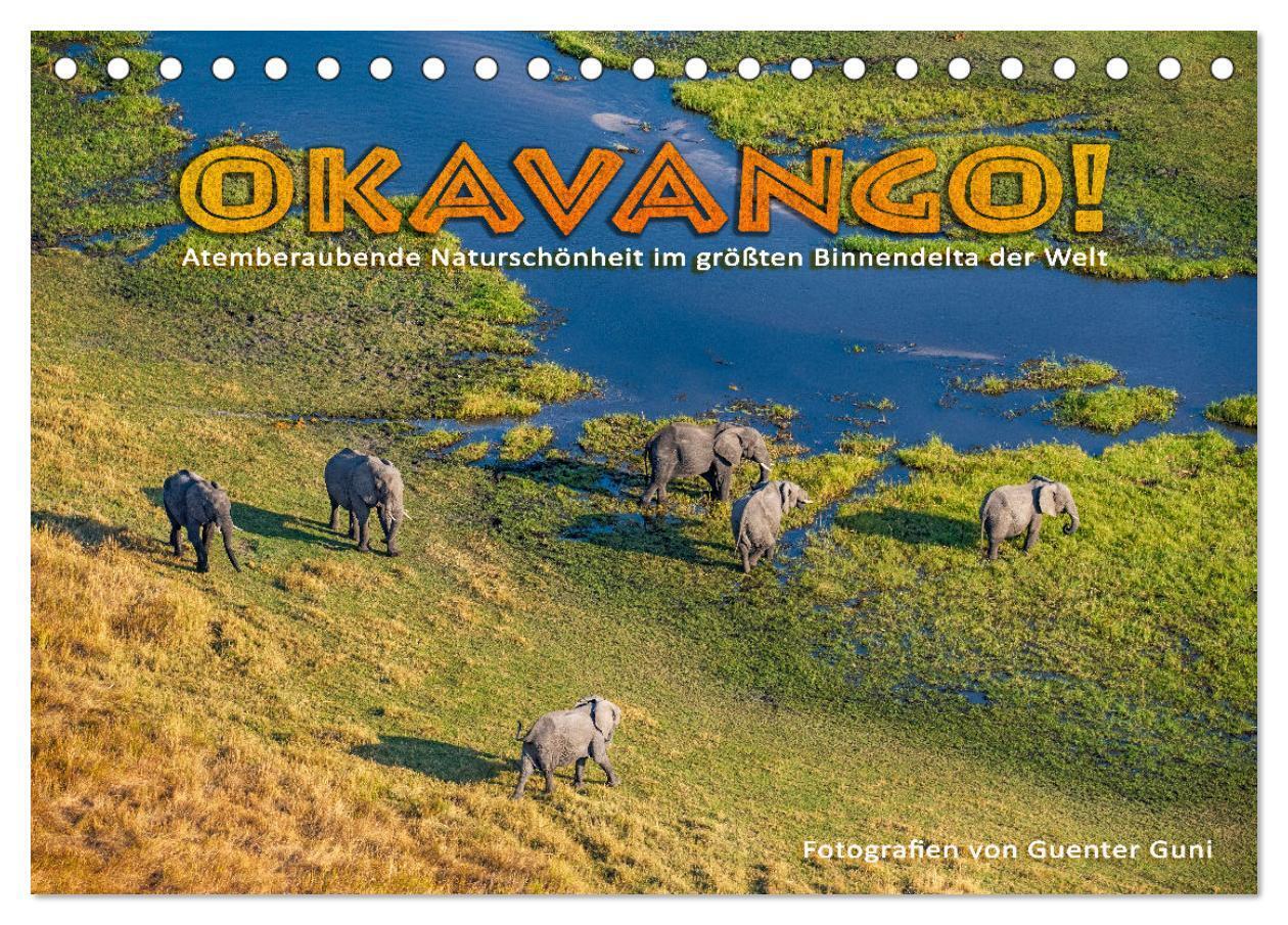 Okavango! Atemberaubende Naturschönheit im größten Binnendelta der Welt (Tischkalender 2024 DIN A5 quer), CALVENDO Monatskalender