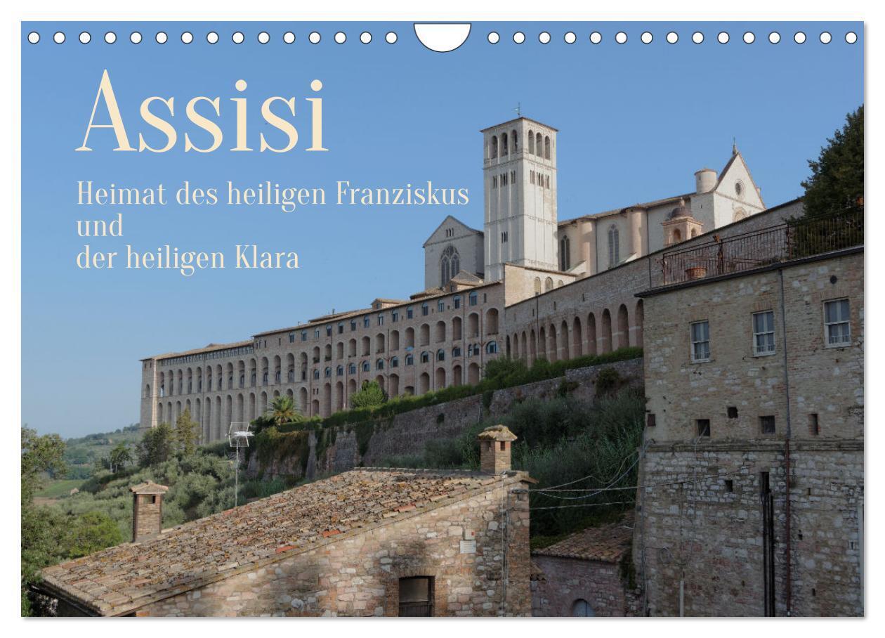 Assisi - Die Heimat des heiligen Franziskus und der heiligen Klara (Wandkalender 2024 DIN A4 quer), CALVENDO Monatskalender