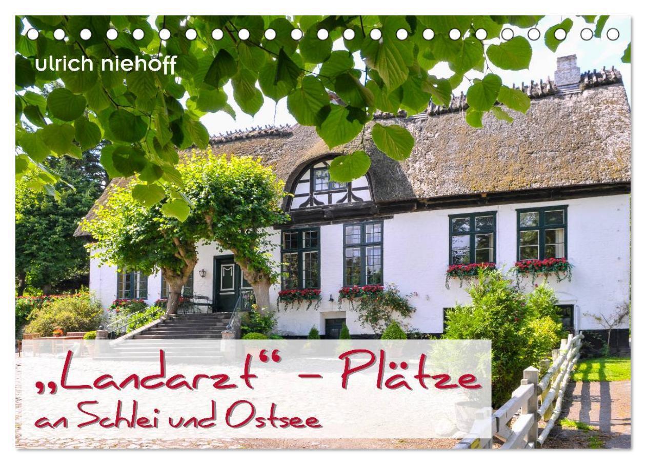 "Landarzt" - Plätze an Schlei und Ostsee (Tischkalender 2024 DIN A5 quer), CALVENDO Monatskalender