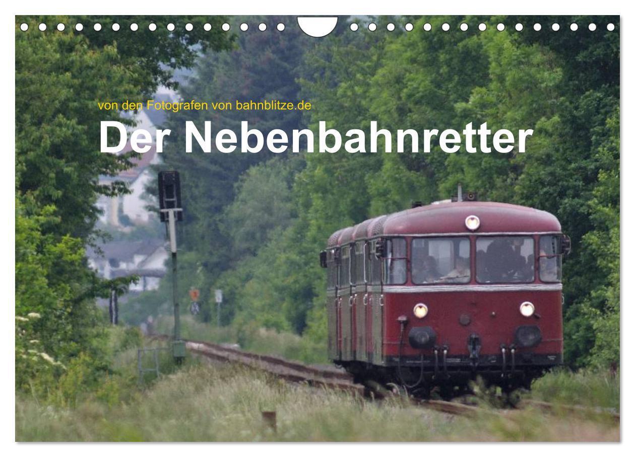 Der Nebenbahnretter (Wandkalender 2024 DIN A4 quer), CALVENDO Monatskalender
