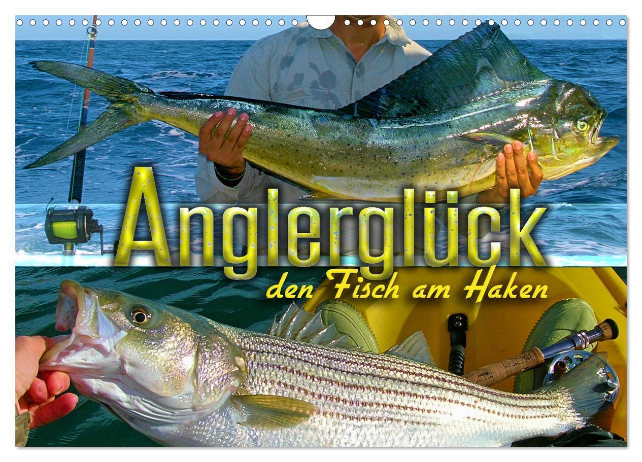 Anglerglück - den Fisch am Haken (Wandkalender 2024 DIN A3 quer), CALVENDO Monatskalender